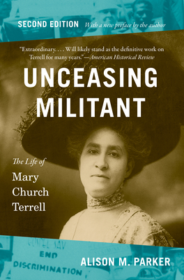 Unceasing Militant, Second Edition: The Life of Mary Church Terrell (The John Hope Franklin Series in African American History and Culture)