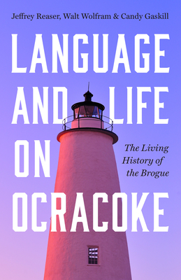 Image for Language and Life on Ocracoke: The Living History of the Brogue Language and Life on Ocracoke: The Living History of the Brogue