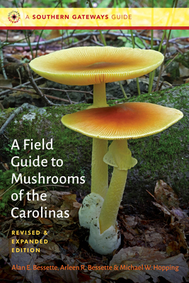 A Field Guide to Mushrooms of the Carolinas (Southern Gateways Guides)