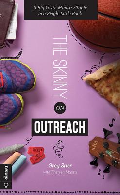 Skinny on Outreach: A Big Youth Ministry Topic in a Single Little Book