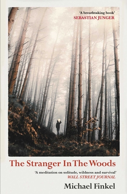 Stranger in the Woods: 'a Meditation on Solitude, Wildness and Survival' Wall Street Journal