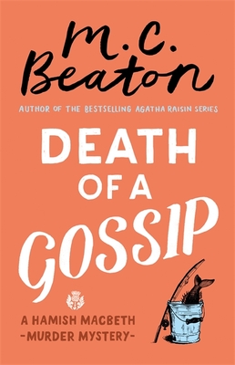 Death Of A Gossip: A Hamish Macbeth Murder Mystery