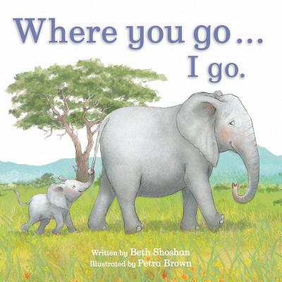 Where You Go. I Go.