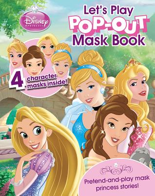 Disney Princess Let's Play Pop-Out Mask Book (Disney Pop Out Mask)