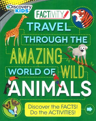 Image for Discovery Kids Travel through the Amazing World of the Animals (Factivity) Discovery Kids Travel through the Amazing World of the Animals (Factivity)