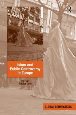 Islam and Public Controversy in Europe (Global Connections)