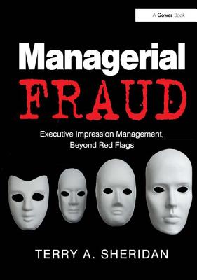 Managerial Fraud: Executive Impression Management, Beyond Red Flags