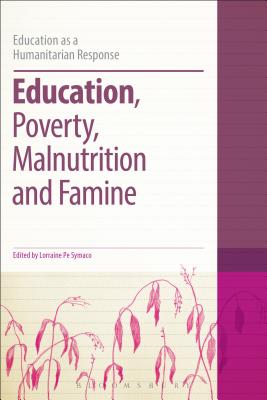 Education, Poverty, Malnutrition and Famine (Education as a Humanitarian Response) [Paperback] Symaco, Lorraine Pe and Brock, Colin