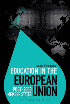 Education in the European Union: Post-2003 Member States (Education Around the World) [Hardcover] Corner, Trevor and Brock, Colin