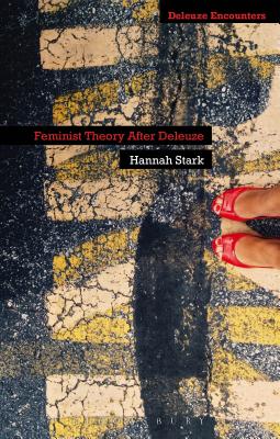 Feminist Theory After Deleuze (Deleuze and Guattari Encounters)
