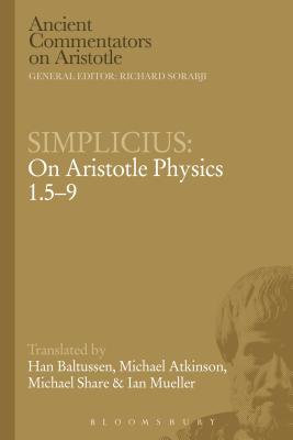 Simplicius: On Aristotle Physics 1.5-9 (Ancient Commentators on Aristotle)