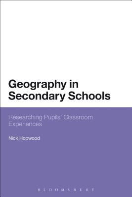 Geography in Secondary Schools: Researching Pupils' Classroom Experiences