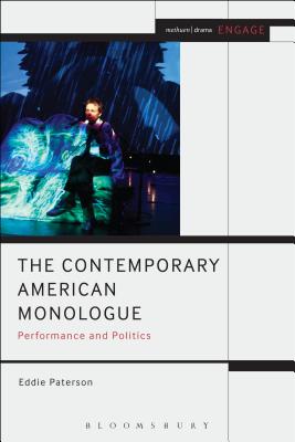 The Contemporary American Monologue: Performance and Politics (Engage) [Paperback] Paterson, Eddie; Brater, Enoch and Taylor-Batty, Mark