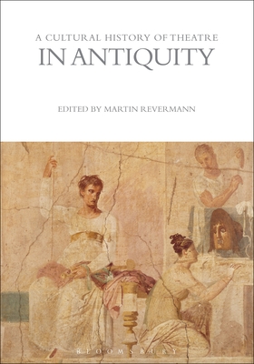 A CULTURAL HISTORY OF THEATRE IN ANTIQUITY Volume 1