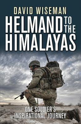 Image for Helmand to the Himalayas: One Soldier's Inspirational Journey