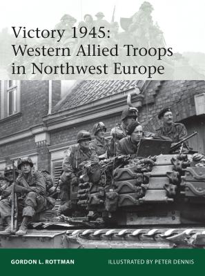 Image for Victory 1945: Western Allied Troops in Northwest Europe #209 Osprey Elite