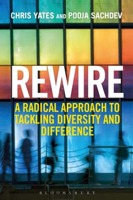 Rewire: A Radical Approach to Tackling Diversity and Difference Image for Rewire: A Radical Approach to Tackling Diversity and Difference