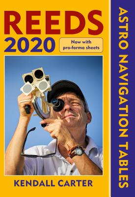 Reeds Astro Navigation Tables 2020 [Paperback] Kendall Carter