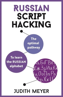 Russian Script Hacking: The optimal pathway to learning the Russian alphabet