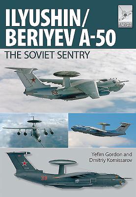 Image for Il'yushin/Beriyev A-50: The 'Soviet Sentry' Il'yushin/Beriyev A-50: The 'Soviet Sentry'