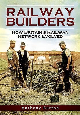 Railway Builders: How Britains Railway Network Evolved
