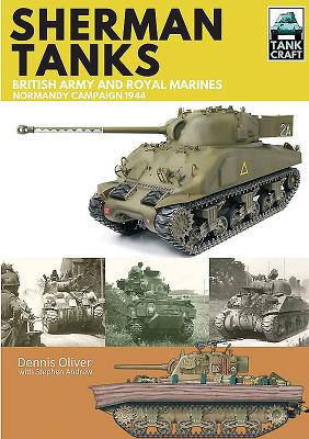 Sherman Tanks. British Army And Royal Marines, Normandy Campaign 1944. (Tank Craft 2)