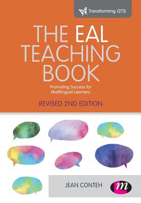 The EAL Teaching book: Promoting success for multilingual learners (Transforming Primary QTS Series)