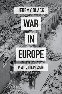 War in Europe: 1450 to the Present [Paperback] Black, Jeremy