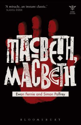 Macbeth, Macbeth (Beyond Criticism) Fernie, Ewan; Palfrey, Simon; Picciotto, Joanna; Schad, John; Craik, Katharine and Loofbourow, Liliana