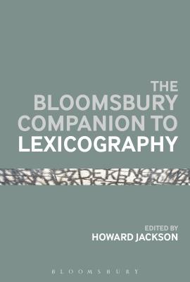 The Bloomsbury Companion To Lexicography (Bloomsbury Companions) [Paperback] Jackson, Howard