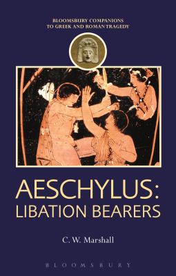 AESCHYLUS: LIBATION BEARERS