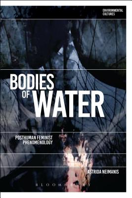 Image for Bodies of Water: Posthuman Feminist Phenomenology (Environmental Cultures) Bodies of Water: Posthuman Feminist Phenomenology (Environmental Cultures)