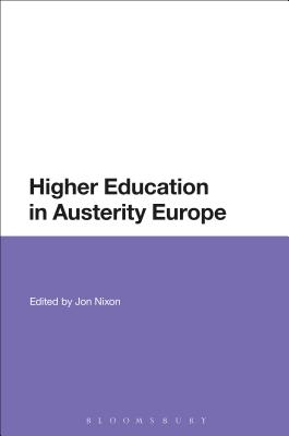 Higher Education in Austerity Europe [Hardcover] Nixon, Jon