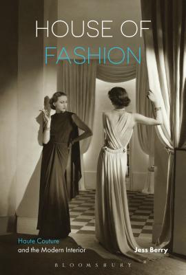 House of Fashion: Haute Couture and the Modern Interior