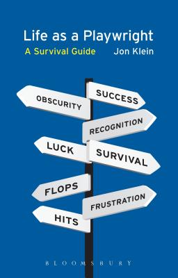 Life As A Playwright: A Survival Guide [Paperback] Klein, Jon