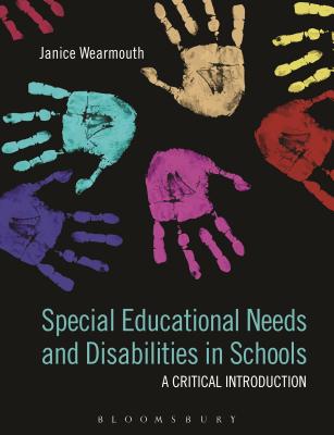Special Educational Needs and Disabilities in Schools: A Critical Introduction [Hardcover] Wearmouth, Janice