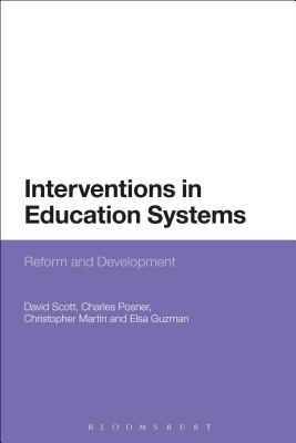 Interventions in Education Systems: Reform and Development [Paperback] Scott, David; Posner, C. M.; Martin, Christopher and Guzman, Elsa