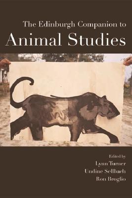 The Edinburgh Companion to Animal Studies (Edinburgh Companions to Literature and the Humanities)
