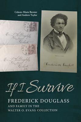 If I Survive: Frederick Douglass and Family in the Walter O. Evans Collection