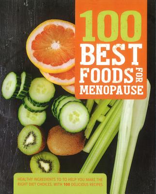 Image for 100 Best Foods for Menopause 100 Best Foods for Menopause