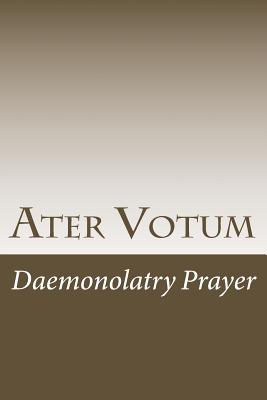 Ater Votum - A Book of Daemonolatry Prayer