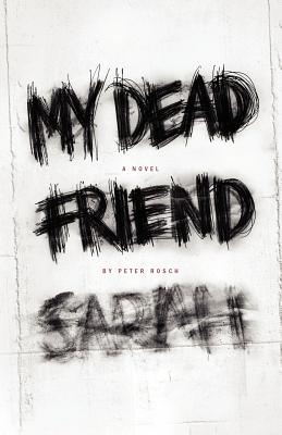 Image for My Dead Friend Sarah: A Novel My Dead Friend Sarah: A Novel