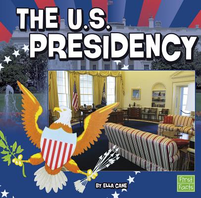 Image for The U. S. Presidency The U. S. Presidency