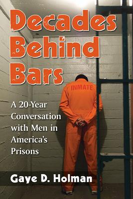 Decades Behind Bars: A 20-Year Conversation with Men in America's Prisons