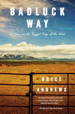 Image for Badluck Way: A Year on the Ragged Edge of the West