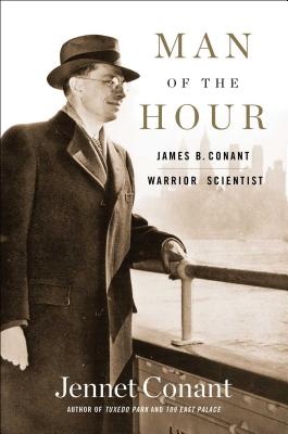 Image for Man of the Hour: James B. Conant, Warrior Scientist