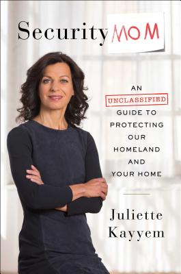 Security Mom: An Unclassified Guide to Protecting Our Homeland and Your Home (Inscribed)