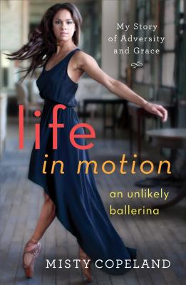 LIFE IN MOTION AN UNLIKELY BALLERINA