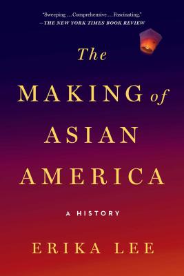 The Making of Asian America: A History (Printing may vary)