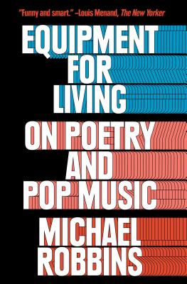 Equipment for Living: On Poetry and Pop Music